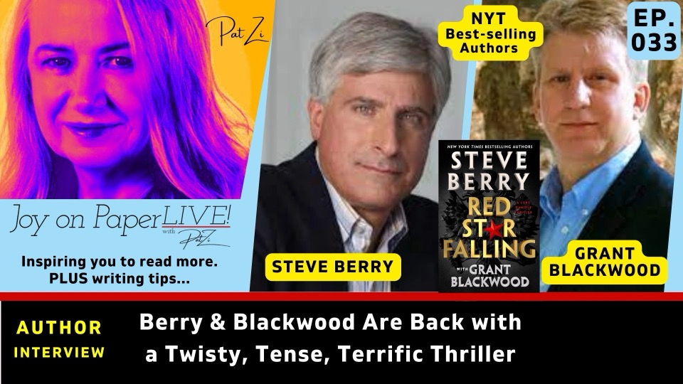Joy on Paper LIVE! episode 33 — Steve Berry and Grant Blackwood discuss their thriller Red Star Falling